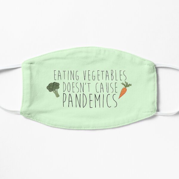 Green Eating Vegetables Doesn't Cause Pandemics Mask Flat Mask