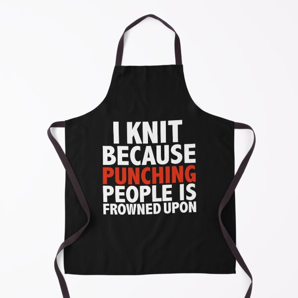 Item preview, I knit because punching people is frowned upon knitting knitter designed and sold by losttribe.