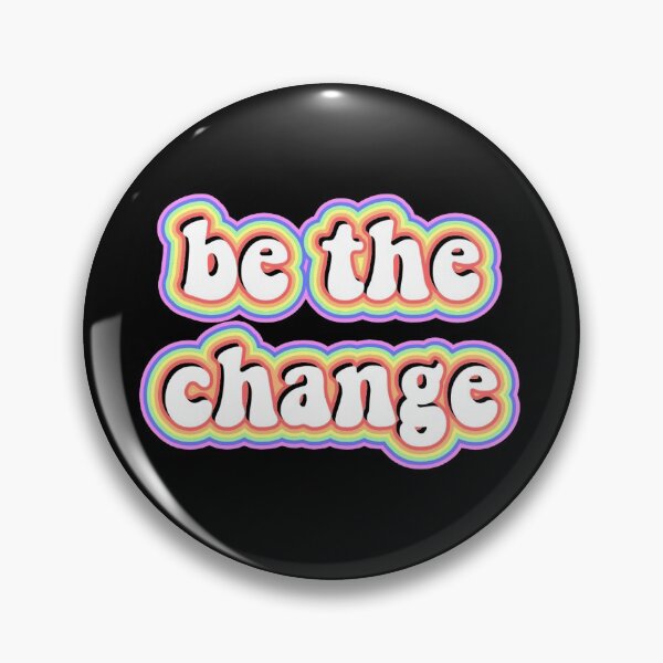 Item preview, be the change designed and sold by ayehailey1.