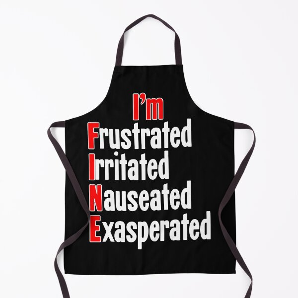 Item preview, I'm Fine: Frustrated, Irritated, Nauseated, Exasperated designed and sold by Good-Looking Corpse.