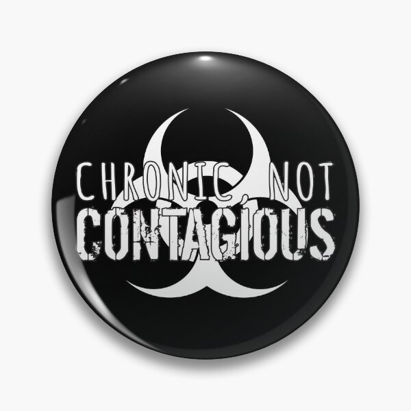 Item preview, Chronic, Not Contagious (White Lettering & White Biohazard) designed and sold by MALSFoundation.
