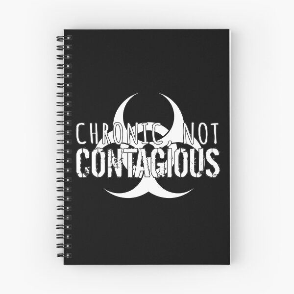 Item preview, Chronic, Not Contagious (White Lettering & White Biohazard) designed and sold by MALSFoundation.