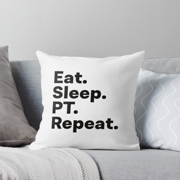 Artikelvorschau, Eat Sleep PT Repeat entworfen und verkauft von teesaurus.