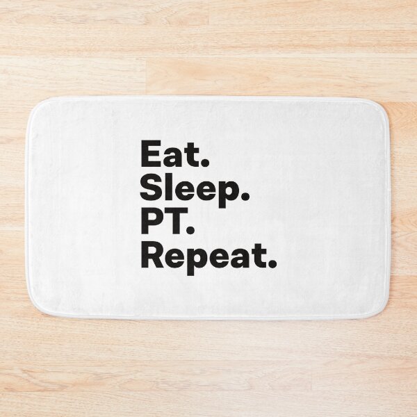 Item preview, Eat Sleep PT Repeat designed and sold by teesaurus.