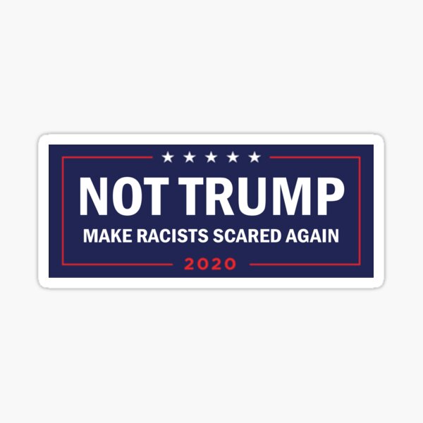 NOT TRUMP Sticker