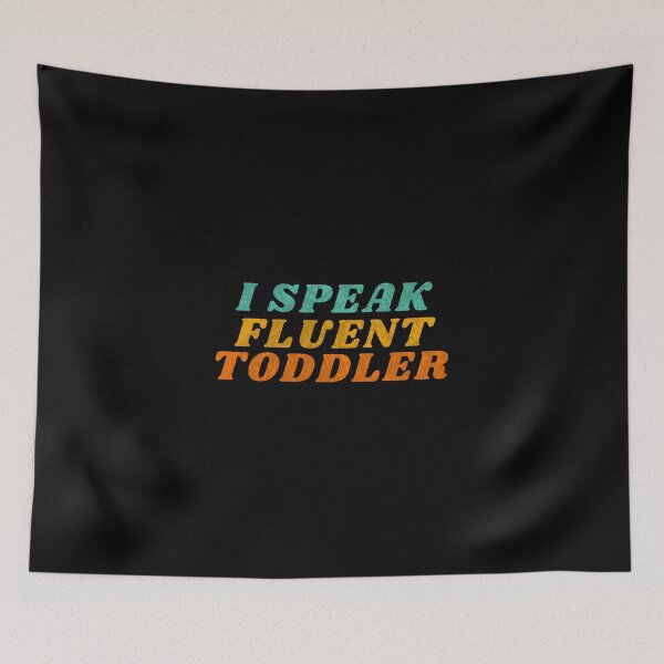 Item preview, I Speak Fluent Toddler designed and sold by Qrhoo.