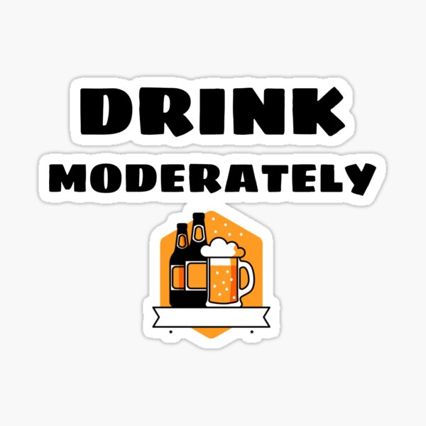 "Drink Moderately Text Art Design" Sticker for Sale by planmaker02