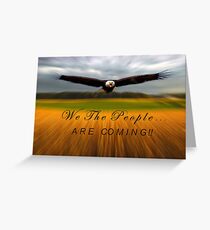 We the People Are Coming Greeting Card