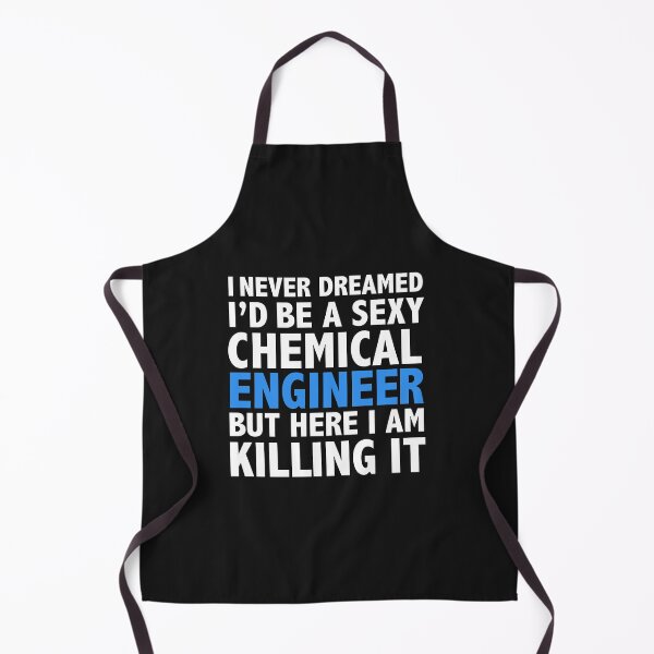 Item preview, Never dreamt I'd be Sexy Chemical Engineer but Killing it Engineering Graduation designed and sold by losttribe.