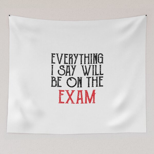 Item preview, Everything I Say Will be On The Exam ,history teacher , Funny Teacher designed and sold by CodingForTech.