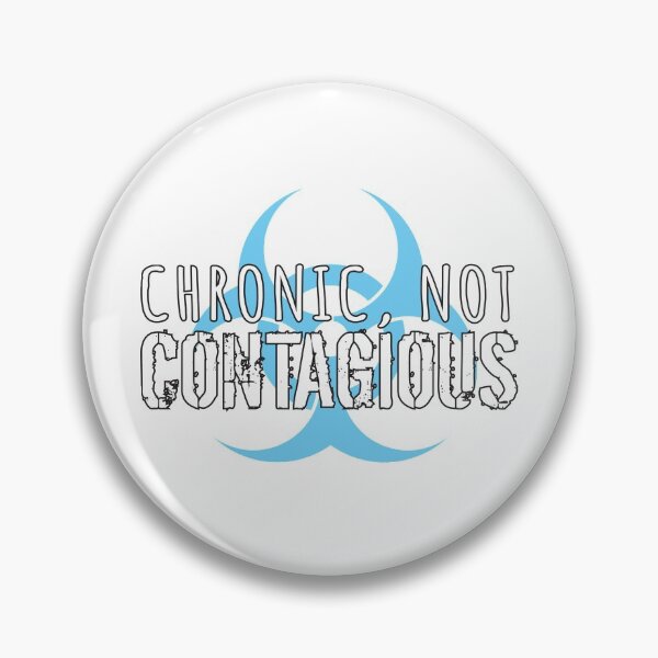 Item preview, Chronic, Not Contagious (White Letters & Teal Biohazard) designed and sold by MALSFoundation.