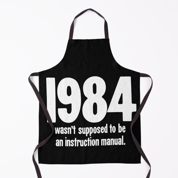 Item preview, 1984 Wasn't Supposed To Be An Instruction Manual designed and sold by Good-Looking Corpse.