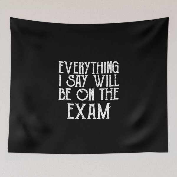Item preview, Everything I Say Will be On The Exam ,history teacher , Funny Teacher designed and sold by CodingForTech.