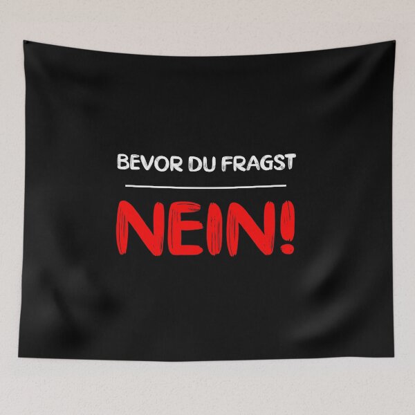 Artikelvorschau, Lustiger Spruch Bevor Du Fragst Nein entworfen und verkauft von khornholio.