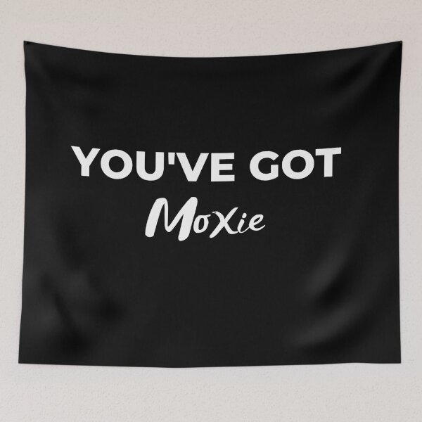 Item preview, You've Got Moxie designed and sold by RewrittenRealms.