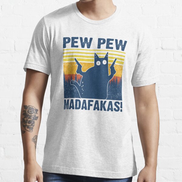 pew pew mutha t shirt