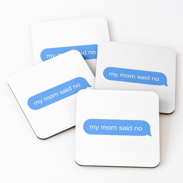 Item preview, My mom said no Text Message designed and sold by yingzge.