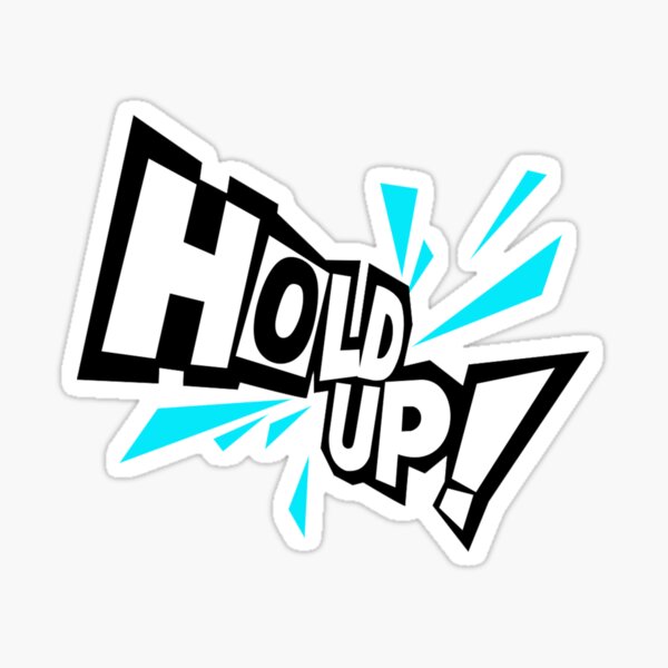 Hold Up Persona 5 Sticker