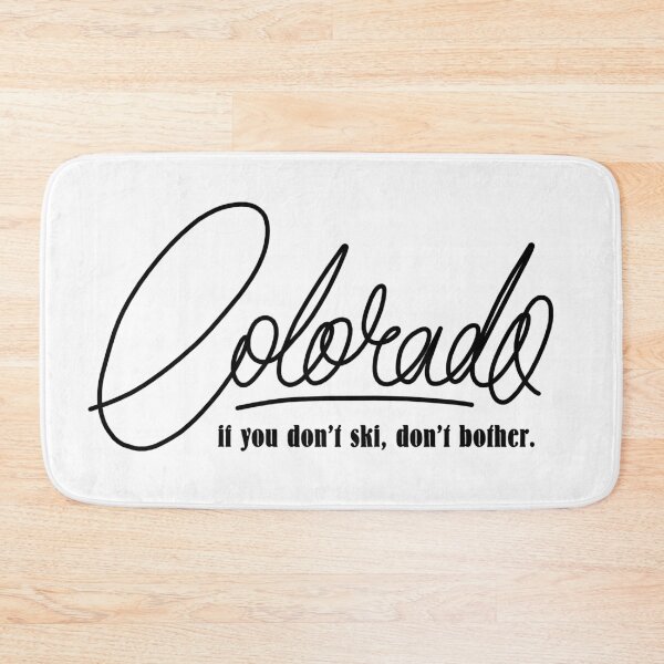 Item preview, Colorado - If you don't ski, don't bother - Funny travel script design designed and sold by TresChicXO.