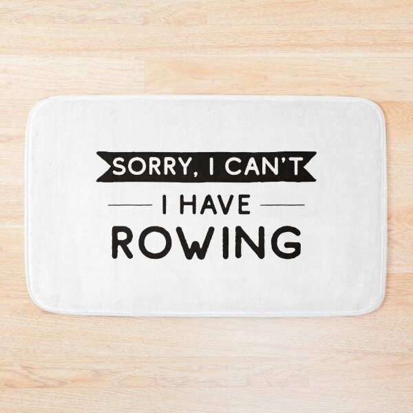 Item preview, Sorry I Can't I Have Rowing designed and sold by teesaurus.