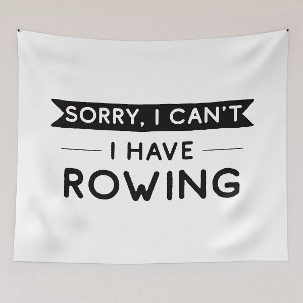 Item preview, Sorry I Can't I Have Rowing designed and sold by teesaurus.