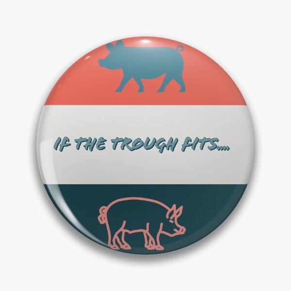 Item preview, If the trough fits... designed and sold by Brendan  Mullen.