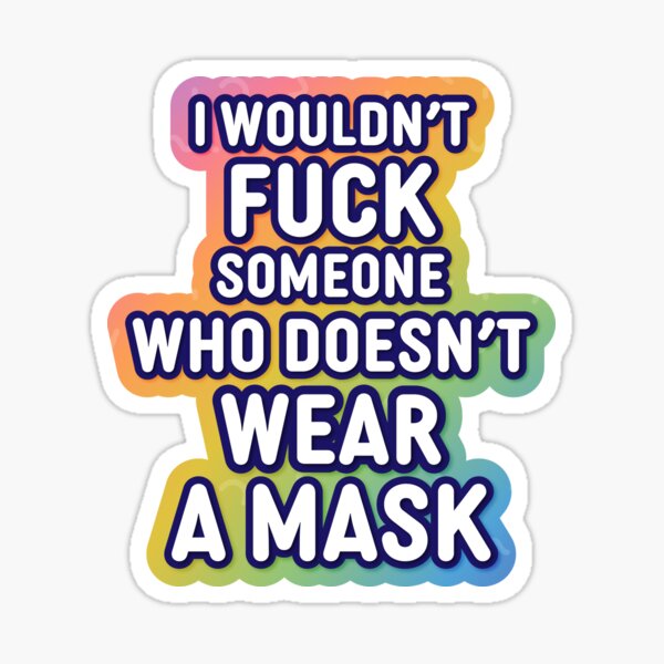 Item preview, I wouln't fuck someone who doesn't wear a mask designed and sold by theriskworld.