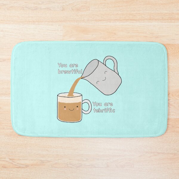 Item preview, You Are Brewtiful. You Are Tehriffic. designed and sold by godelicious.