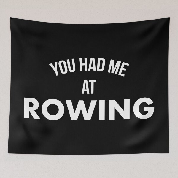 Item preview, You Had Me At Rowing designed and sold by teesaurus.