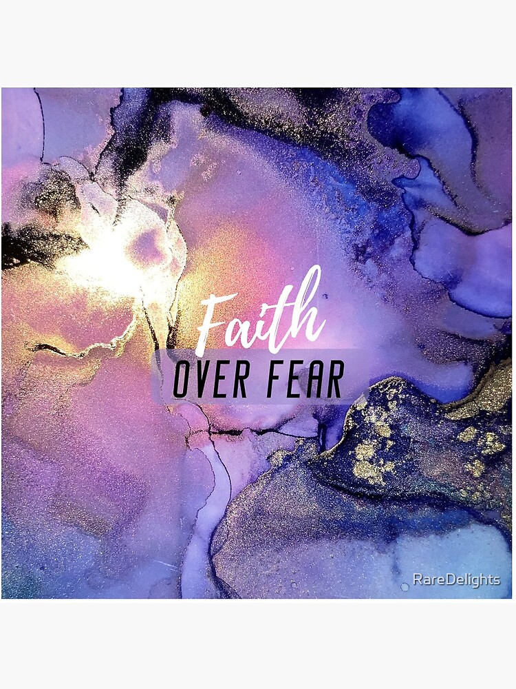 Faith Over Fear by RareDelights
