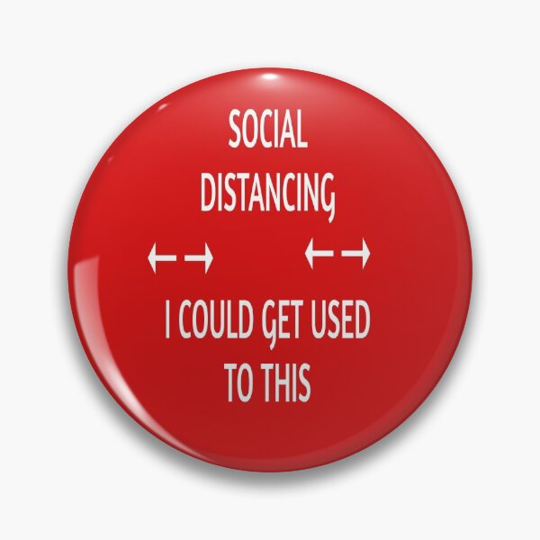 Item preview, SOCIAL DISTANCING  I COULD GET USED TO THIS designed and sold by James E. Guin.