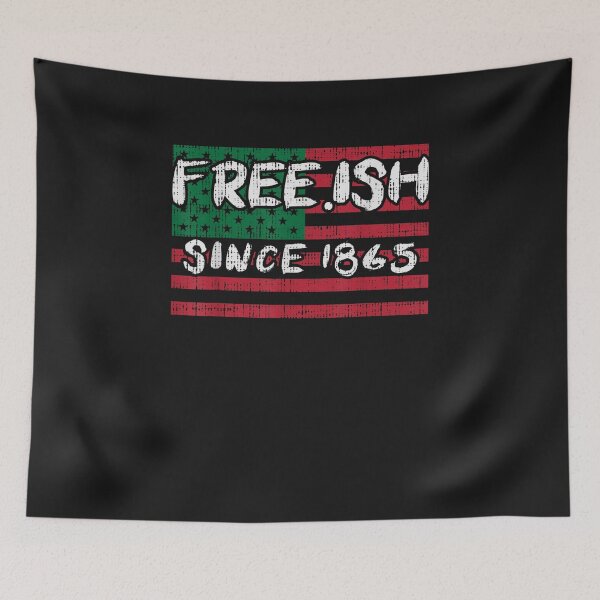 Item preview, Freeish Since 1865 Black History Pride African America designed and sold by No6Group.