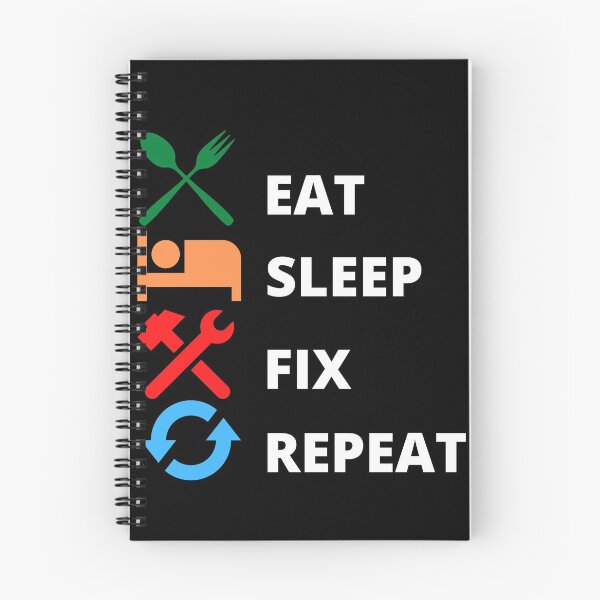 Item preview, Eat, Sleep, Fix, Repeat designed and sold by BofflingDesigns.
