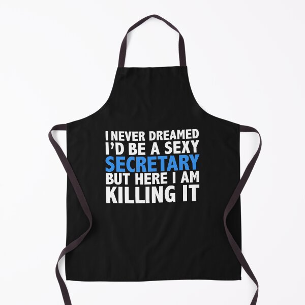 Item preview, Never dreamt I'd be Sexy Secretary but Killing it Graduation designed and sold by losttribe.