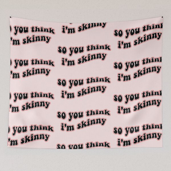 Item preview, so you think im skinny designed and sold by elizastreet.