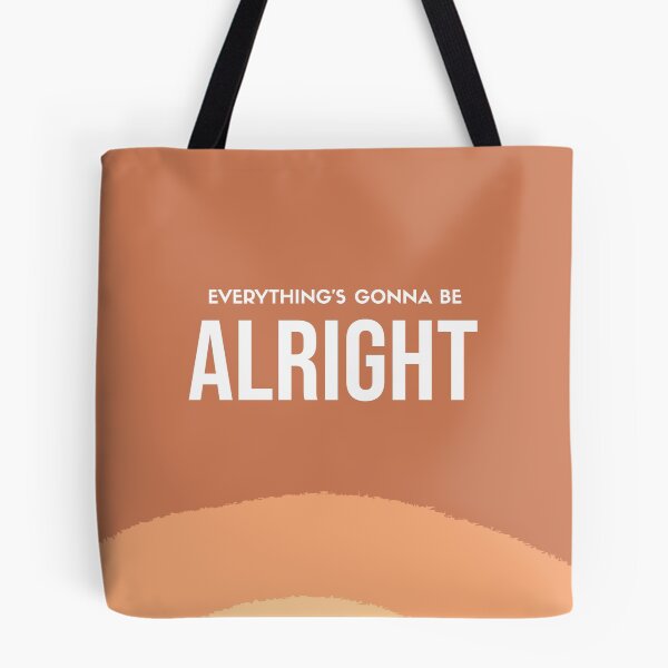 Item preview, EVERYTHINGS'S GONNA BE ALRIGHT designed and sold by Dihveenah.