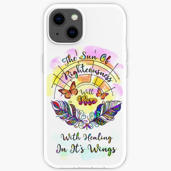 The Sun of Righteousness Will Rise, Malachi 4:2 iPhone Soft Case