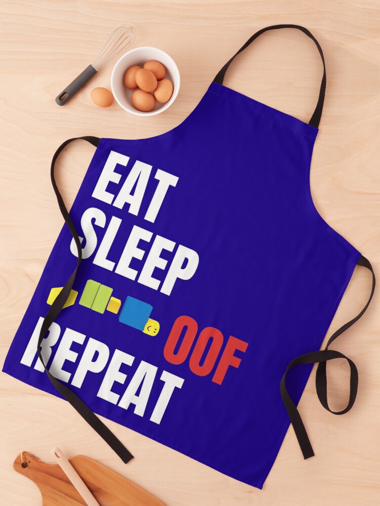 Roblox Oof Gaming Noob Eat Sleep Oof Repeat Apron By Smoothnoob Redbubble - roblox apron t shirt