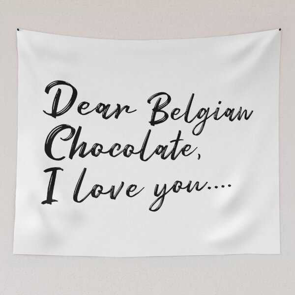 Item preview, Dear Belgian Chocolate, I love you... designed and sold by KeepMoving.