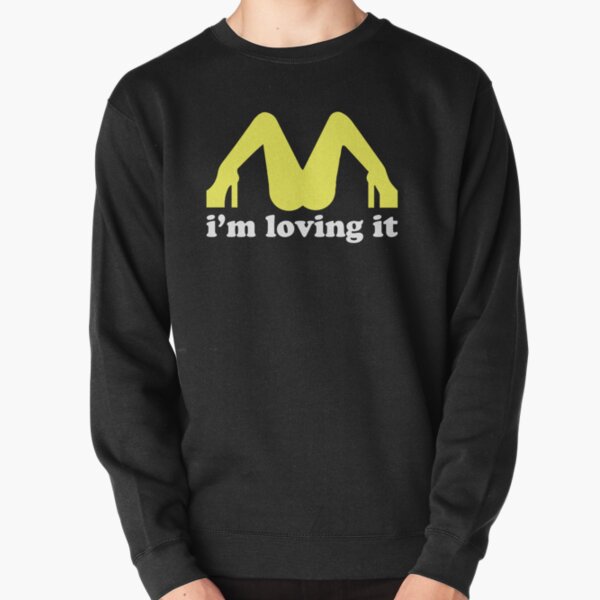I love it this t-shirt, for men and women McDonald's lovers Pullover Sweatshirt