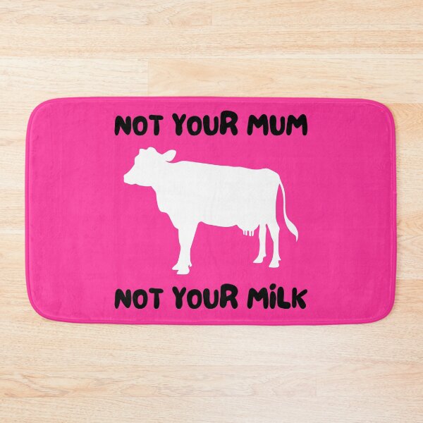 Item preview, Not Your Mum - Not Your Milk (British Spelling!) | Bright Pink designed and sold by EarlessPierre.