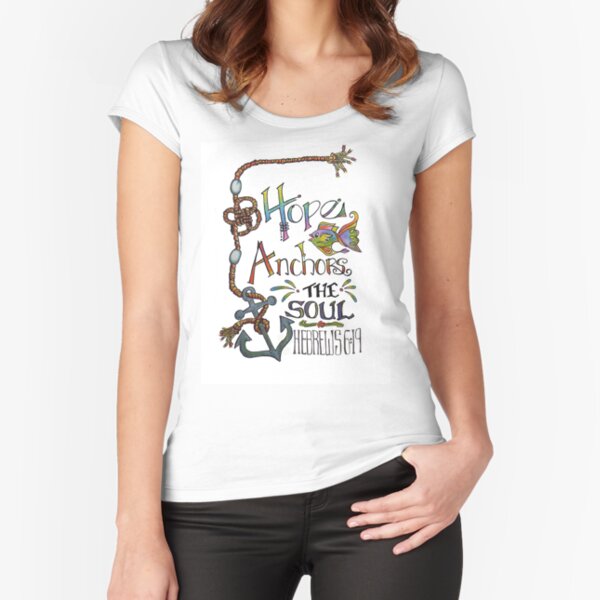  Hope Anchors The Soul Fitted Scoop T-Shirt