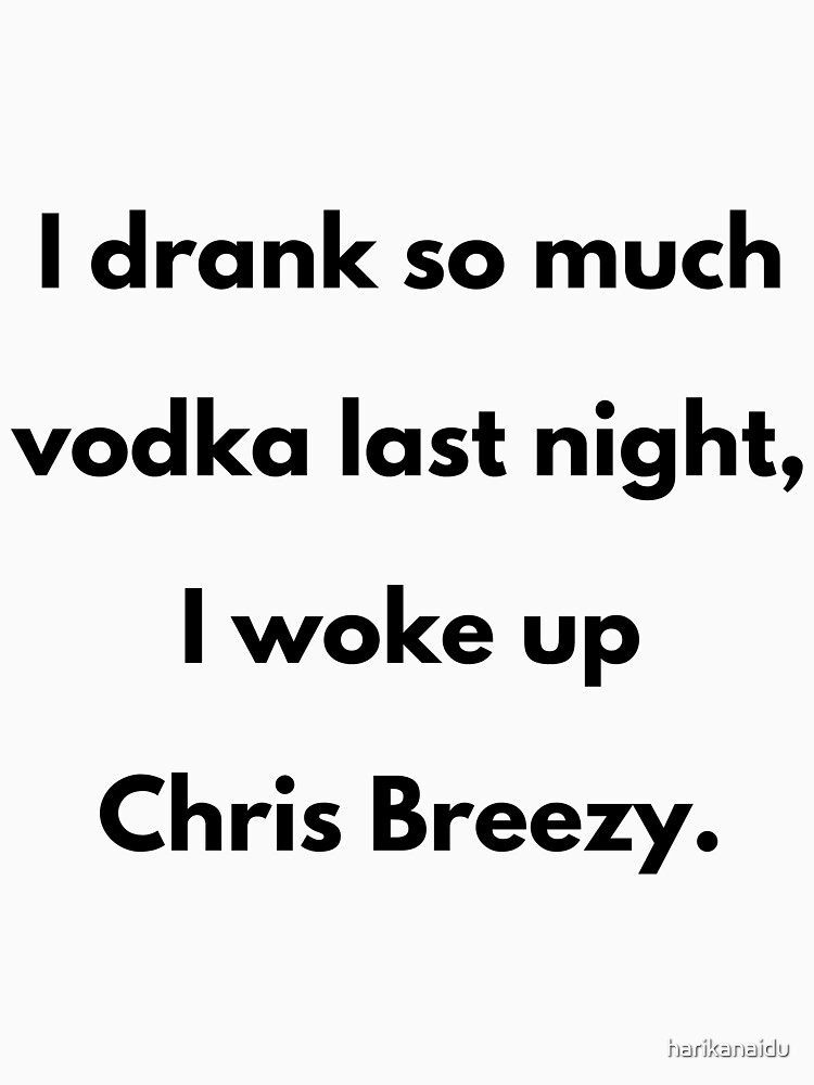 "I woke up Chris Breezy!" Pullover Hoodie for Sale by harikanaidu