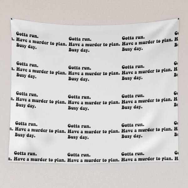 Item preview, Gotta run. Have a murder to plan. Busy day. designed and sold by Aleziakh.