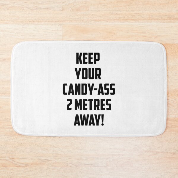 Item preview, Copy of Keep Your Candy-A$$ 2 Metres Away designed and sold by seanlar94.