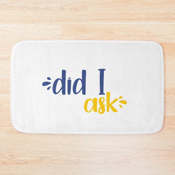Item preview, did I ask designed and sold by tastifydesigns.
