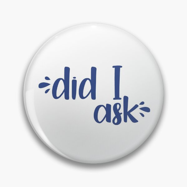 Item preview, did I ask (blue) designed and sold by tastifydesigns.