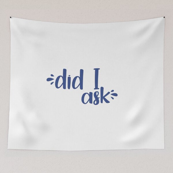 Item preview, did I ask (blue) designed and sold by tastifydesigns.