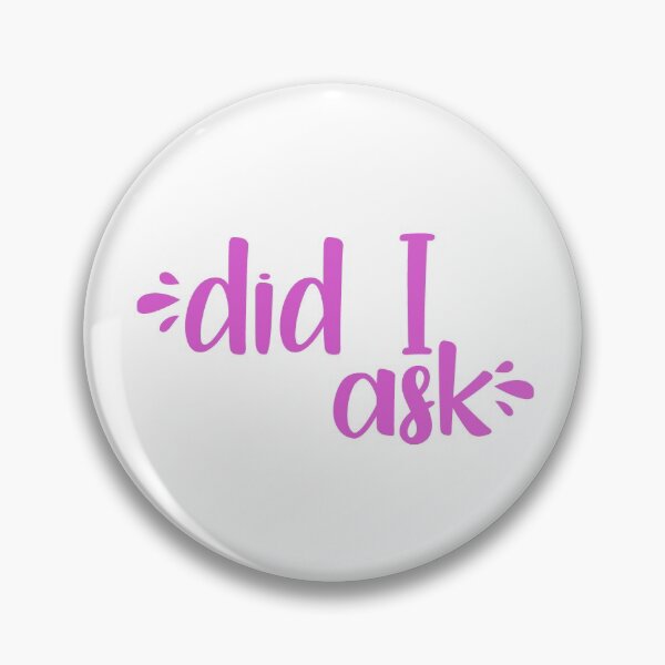 Item preview, Copy of did I ask (pink) designed and sold by tastifydesigns.