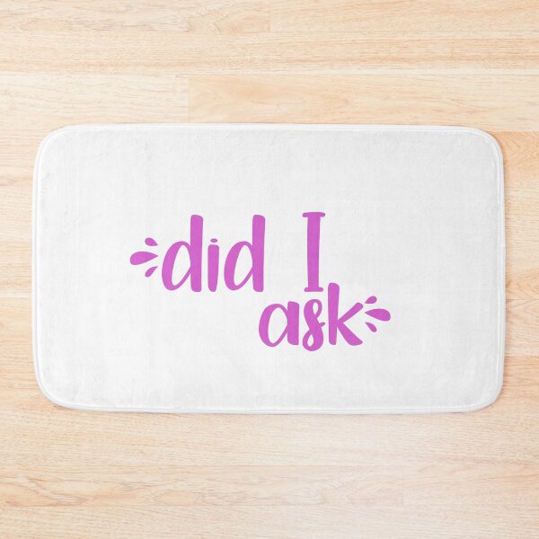 Item preview, Copy of did I ask (pink) designed and sold by tastifydesigns.
